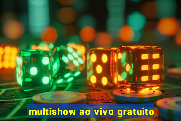 multishow ao vivo gratuito